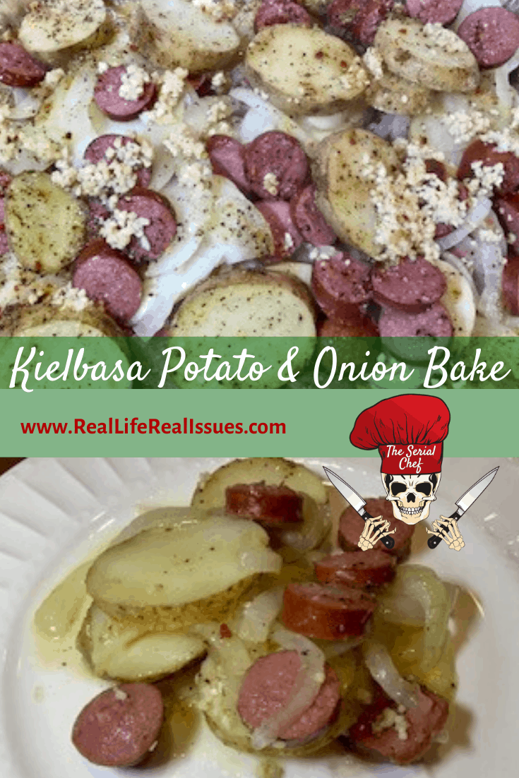 Easy Kielbasa Potato and Onion Bake Real Life Real Issues & The