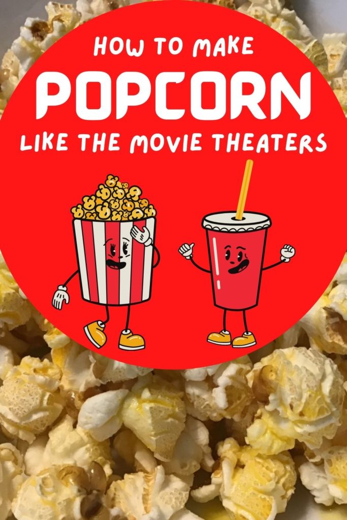 how to make movie theater popcorn